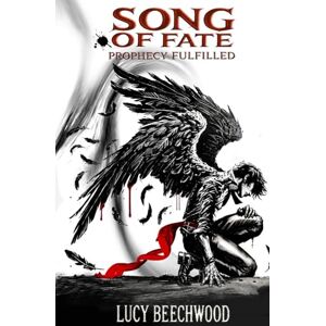 Beechwood, Lucy Prophecy Fulfilled: (Book 2 in the Song of Fate duology) Beechwood, Lucy Prophecy Fulfilled: (Book 2 in the Song of Fate duology)