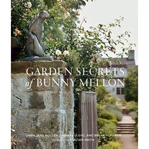 Linda Holden Garden Secrets of Bunny Mellon Linda Holden Garden Secrets of Bunny Mellon
