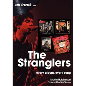 Martin Hutchinson The Stranglers On Track: Every Album, Every Song Martin Hutchinson The Stranglers On Track: Every Album, Every Song