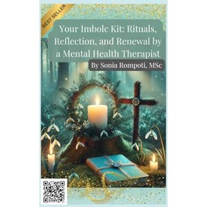 Rompoti, Sonia Your Imbolc Kit: Rituals, Reflection, and Renewal by a Mental Health Therapist (Sacred Seasons: Mental Wellness Through Pagan Wisdom) Rompoti, Sonia Your Imbolc Kit: Rituals, Reflection, and Renewal by a Mental Health Therapist (Sacred Seasons: Mental Wellness Through Pagan Wisdom)