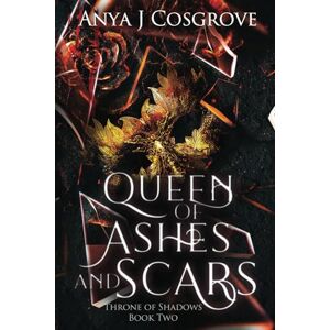 Cosgrove, Anya J Queen of Ashes and Scars: A Reverse Harem Fantasy Romance: 2 (Throne of Shadows) Cosgrove, Anya J Queen of Ashes and Scars: A Reverse Harem Fantasy Romance: 2 (Throne of Shadows)