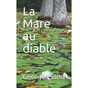 Sand, Georges La Mare au diable Sand, Georges La Mare au diable