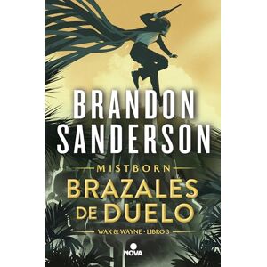 Sanderson, Brandon Brazales de Duelo (Wax & Wayne 3): Una novela de Mistborn (Nova) Sanderson, Brandon Brazales de Duelo (Wax & Wayne 3): Una novela de Mistborn (Nova)