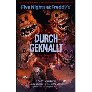 Scott Five Nights at Freddy's: Durchgeknallt Die Graphic Novel: Comic zum Game Scott Five Nights at Freddy's: Durchgeknallt Die Graphic Novel: Comic zum Game