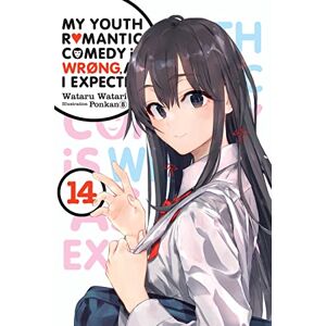 Watari, Wataru My Youth Romantic Comedy Is Wrong, As I Expected, Vol. 14 LN: Volume 14 (YOUTH ROMANTIC COMEDY WRONG EXPECTED NOVEL SC) Watari, Wataru My Youth Romantic Comedy Is Wrong, As I Expected, Vol. 14 LN: Volume 14 (YOUTH ROMANTIC COMEDY WRONG EXPECTED NOVEL SC)