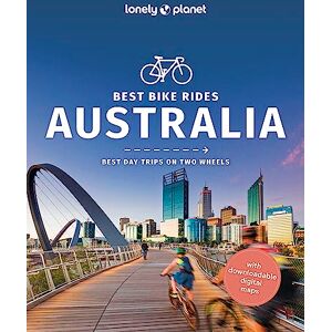 Barton, Robin Lonely Planet Best Bike Rides Australia: Best Day Trips on Two Wheels (Cycling Travel Guide) Barton, Robin Lonely Planet Best Bike Rides Australia: Best Day Trips on Two Wheels (Cycling Travel Guide)