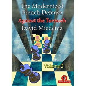 Miedema, David The Modernized French Defense Volume 2: Against the Tarrasch Miedema, David The Modernized French Defense Volume 2: Against the Tarrasch