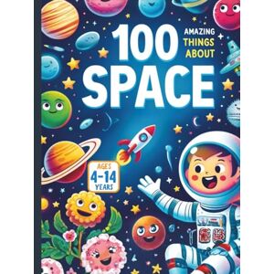 Gandhi, Amar 100 Amazing Things About Space Gandhi, Amar 100 Amazing Things About Space