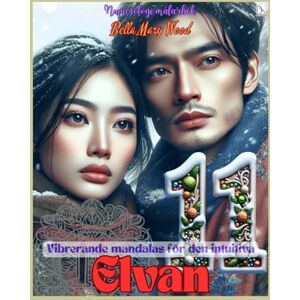 Wood, Bella Mary Vibrerande mandalas för den intuitiva Elvan Numerologi målarbok: psykisk meditation Wood, Bella Mary Vibrerande mandalas för den intuitiva Elvan Numerologi målarbok: psykisk meditation