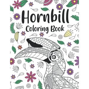Publishing, PaperLand Hornbill Coloring Book: A Cute Adult Coloring Books for Hornbill Owner, Best Gift for Hornbill Lovers Publishing, PaperLand Hornbill Coloring Book: A Cute Adult Coloring Books for Hornbill Owner, Best Gift for Hornbill Lovers