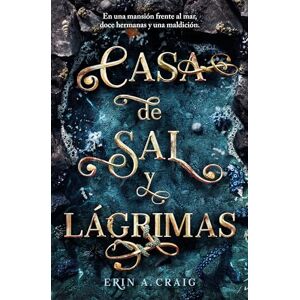 Craig, Erin A Casa de Sal Y Lágrimas / House of Salt and Sorrows (Hermanas de la Sal) Craig, Erin A Casa de Sal Y Lágrimas / House of Salt and Sorrows (Hermanas de la Sal)