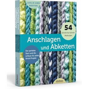 Bestor, Leslie Ann Anschlagen und Abketten: 54 Methoden für das Maschen Anschlagen und Maschen Abketten beim Stricken. Kreuzanschlag, provisorischer Maschenanschlag, elastisch abketten, italienisch abketten uvm. Bestor, Leslie Ann Anschlagen und Abketten: 54 Methoden für das Maschen Anschlagen und Maschen Abketten beim Stricken. Kreuzanschlag, provisorischer Maschenanschlag, elastisch abketten, italienisch abketten uvm.