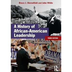 Dierenfield, Bruce J. A History of African-American Leadership (Studies In Modern History) Dierenfield, Bruce J. A History of African-American Leadership (Studies In Modern History)