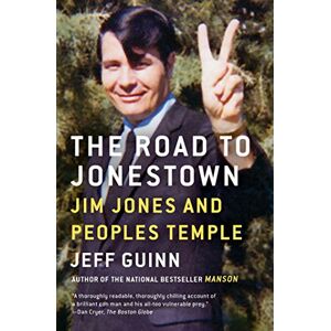 Guinn, Jeff The Road to Jonestown: Jim Jones and Peoples Temple Guinn, Jeff The Road to Jonestown: Jim Jones and Peoples Temple