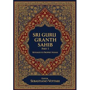 Revealed to Prophet Nanak Sri Guru Granth Sahib: The Monumental Work. Edition for Collectors and Connoisseurs of the Spirit Sacred text in English: 4 (Quran and Its Tafsir for Islam Plus Other Books) Revealed to Prophet Nanak Sri Guru Granth Sahib: The Monumental Work. Edition for Collectors and Connoisseurs of the Spirit Sacred text in English: 4 (Quran and Its Tafsir for Islam Plus Other Books)