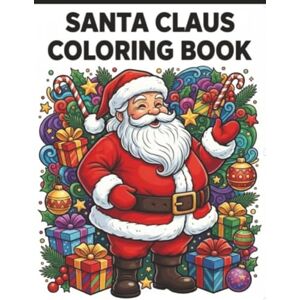 Hill, David Santa Claus Coloring Book: 30 Cozy Holiday Scenes + Santa Letter to Cut Out and Send! Hill, David Santa Claus Coloring Book: 30 Cozy Holiday Scenes + Santa Letter to Cut Out and Send!