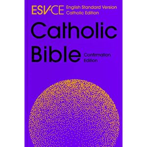 Bibles, English Standard Version SPCK ESV-CE ESV-CE Catholic Bible. The Official Liturgical Bible for England, Wales and Scotland from Advent 24: Anglicized Confirmation Edition: English Standard Version – Catholic Edition Bibles, English Standard Version SPCK ESV-CE ESV-CE Catholic Bible. The Official Liturgical Bible for England, Wales and Scotland from Advent 24: Anglicized Confirmation Edition: English Standard Version – Catholic Edition