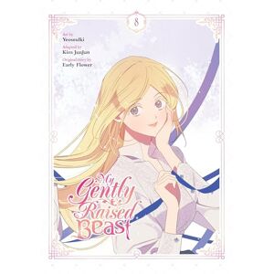Flower, Early Early My Gently Raised Beast, Vol. 8 (MY GENTLY RAISED BEAST GN) Flower, Early Early My Gently Raised Beast, Vol. 8 (MY GENTLY RAISED BEAST GN)
