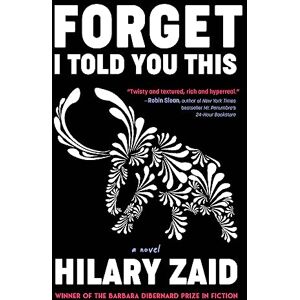 University of Nebraska Press Forget I Told You This: A Novel (Zero Street Fiction) University of Nebraska Press Forget I Told You This: A Novel (Zero Street Fiction)