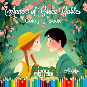 Gararche, Eleanor Anne of Green Gables Coloring Book: Plus paper Green Gables theatre activities! Gararche, Eleanor Anne of Green Gables Coloring Book: Plus paper Green Gables theatre activities!