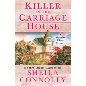 Connolly, Sheila Killer in the Carriage House: A Victorian Village Mystery: 2 (Victorian Village Mysteries) Connolly, Sheila Killer in the Carriage House: A Victorian Village Mystery: 2 (Victorian Village Mysteries)