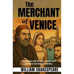 SHAKESPEARE, WILLIAM The Merchant of Venice SHAKESPEARE, WILLIAM The Merchant of Venice