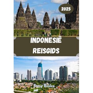 Blake, Tony INDONESIË REISGIDS 2025: Een uitgebreide ontdekkingstocht door China: accommodaties, beste reisperiodes, bezienswaardigheden die u niet mag missen, top steden en essentiële reistips. Blake, Tony INDONESIË REISGIDS 2025: Een uitgebreide ontdekkingstocht door China: accommodaties, beste reisperiodes, bezienswaardigheden die u niet mag missen, top steden en essentiële reistips.