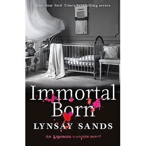 Sands, Lynsay Immortal Born: Book Thirty (ARGENEAU VAMPIRE) Sands, Lynsay Immortal Born: Book Thirty (ARGENEAU VAMPIRE)