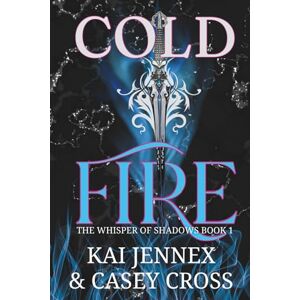 Jennex, Kai Cold Fire (The Whisper of Shadows) Jennex, Kai Cold Fire (The Whisper of Shadows)