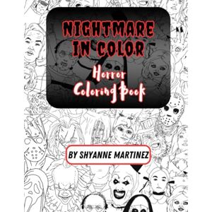 Martinez, Shyanne Nightmare In Color: Horror Coloring Book Martinez, Shyanne Nightmare In Color: Horror Coloring Book