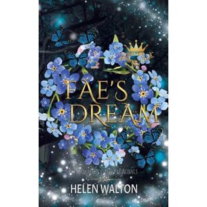 Walton, Helen Fae's Dream: Fated Mates of the Fae Royals: 6 (Summer Court) Walton, Helen Fae's Dream: Fated Mates of the Fae Royals: 6 (Summer Court)