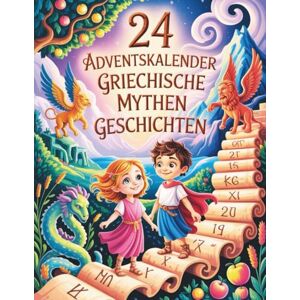 Sandrofer 24 Adventskalender Griechische Mythen Geschichten: 24 magische Abenteuergeschichten aus der griechischen Mythologie – Ein inspirierender Adventskalender für Kinder ab 7 Jahren Sandrofer 24 Adventskalender Griechische Mythen Geschichten: 24 magische Abenteuergeschichten aus der griechischen Mythologie – Ein inspirierender Adventskalender für Kinder ab 7 Jahren