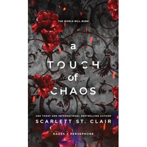 St. Clair, Scarlett A Touch of Chaos: A Dark and Enthralling Reimagining of the Hades and Persephone Myth: 7 (Hades x Persephone Saga, 7) St. Clair, Scarlett A Touch of Chaos: A Dark and Enthralling Reimagining of the Hades and Persephone Myth: 7 (Hades x Persephone Saga, 7)