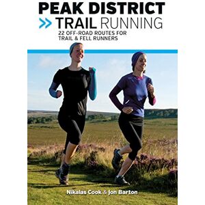 Nikalas Cook Peak District Trail Running: 22 off-Road Routes for Trail & Fell Runners: 1 (UK Trail Running) Nikalas Cook Peak District Trail Running: 22 off-Road Routes for Trail & Fell Runners: 1 (UK Trail Running)