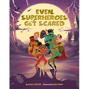 Becker Even Superheroes Get Scared (Superheroes Are Just Like Us) Becker Even Superheroes Get Scared (Superheroes Are Just Like Us)