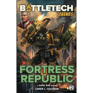Coleman, Loren L. BattleTech Legends: Fortress Republic Coleman, Loren L. BattleTech Legends: Fortress Republic
