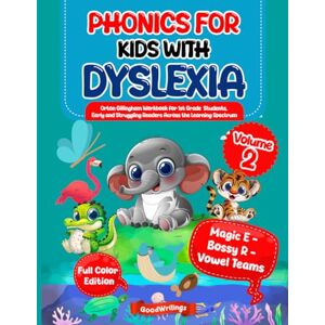GoodWritings Phonics for Kids with Dyslexia. Orton Gillingham Based Workbook for 1st Grade Students, Early and Struggling Readers Across de Learning Spectrum. Vol 2. 6-7 years. Full Color Edition GoodWritings Phonics for Kids with Dyslexia. Orton Gillingham Based Workbook for 1st Grade Students, Early and Struggling Readers Across de Learning Spectrum. Vol 2. 6-7 years. Full Color Edition