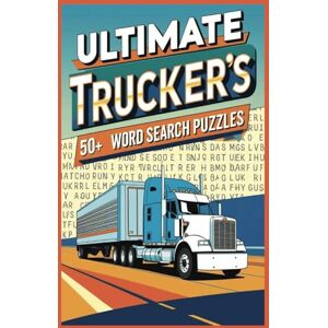 Publishers, SimplySaid Ultimate Trucker’s Word Search Puzzle Book: 50+ Road-Themed Puzzles Easy-to-Read Print 6x9 Fun Brain Games for Truck Drivers, Travelers, and Long Haul Fans Publishers, SimplySaid Ultimate Trucker’s Word Search Puzzle Book: 50+ Road-Themed Puzzles Easy-to-Read Print 6x9 Fun Brain Games for Truck Drivers, Travelers, and Long Haul Fans