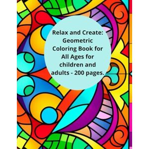 Santos, Nano Relax and Create: Geometric Coloring Book for All Ages for children and adults 200 pages.: Perfect for relaxing, stimulating the mind and exploring ... patterns with colored pencils or markers. Santos, Nano Relax and Create: Geometric Coloring Book for All Ages for children and adults 200 pages.: Perfect for relaxing, stimulating the mind and exploring ... patterns with colored pencils or markers.