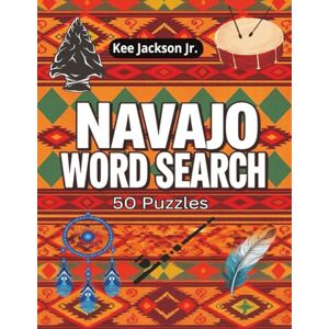 Jackson Navajo Word Search Puzzle Book 2: Native American Navajo Language Puzzles in Large Print for All Ages 8.5 x 11 Inches, 100 Pages 50 Themed Puzzles ... History, and Word Search Enthusiasts. Jackson Navajo Word Search Puzzle Book 2: Native American Navajo Language Puzzles in Large Print for All Ages 8.5 x 11 Inches, 100 Pages 50 Themed Puzzles ... History, and Word Search Enthusiasts.