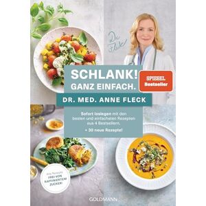 Fleck, Anne Schlank! Ganz einfach: Sofort loslegen mit den besten und einfachsten Rezepten aus 4 Bestsellern + 30 neue Rezepte Fleck, Anne Schlank! Ganz einfach: Sofort loslegen mit den besten und einfachsten Rezepten aus 4 Bestsellern + 30 neue Rezepte