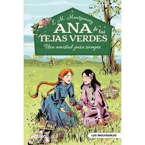 Montgomery, Lucy Maud Ana de las tejas verdes 2 Una amistad para siempre (Ficción Kids) Montgomery, Lucy Maud Ana de las tejas verdes 2 Una amistad para siempre (Ficción Kids)