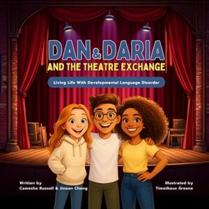 Cheng, Jinean Dan & Daria and The Theatre Exchange: Living Life With Developmental Language Disorder (Living Life With DLD) Cheng, Jinean Dan & Daria and The Theatre Exchange: Living Life With Developmental Language Disorder (Living Life With DLD)