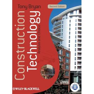 Bryan, Tony Construction Technology: Analysis and Choice, 2nd Edition Bryan, Tony Construction Technology: Analysis and Choice, 2nd Edition