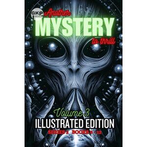 Kelly, Grant GKP Mysteries Another Mystery to Thrill Series 2: Illustrated Edition Volume 3 (GKP Mysteries Another Mystery to Thrill Series 2: Illustrated Editions) Kelly, Grant GKP Mysteries Another Mystery to Thrill Series 2: Illustrated Edition Volume 3 (GKP Mysteries Another Mystery to Thrill Series 2: Illustrated Editions)