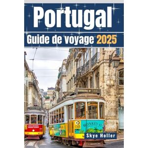 Holler, Skye Portugal Guide de voyage 2025: Explorez Porto et Lisbonne et d'autres villes emblématiques à travers des joyaux cachés et des délices locaux. Holler, Skye Portugal Guide de voyage 2025: Explorez Porto et Lisbonne et d'autres villes emblématiques à travers des joyaux cachés et des délices locaux.