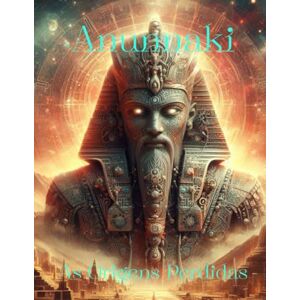 Filho, Wiulson R.B Anunnaki: As Origens Perdidas Filho, Wiulson R.B Anunnaki: As Origens Perdidas