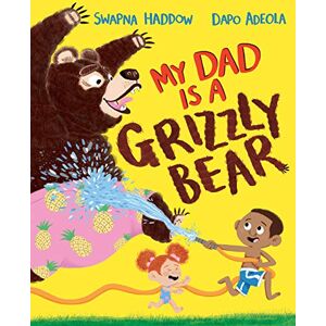 Haddow, Swapna My Dad Is A Grizzly Bear Haddow, Swapna My Dad Is A Grizzly Bear