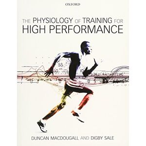 MacDougall, Duncan The Physiology of Training for High Performance MacDougall, Duncan The Physiology of Training for High Performance