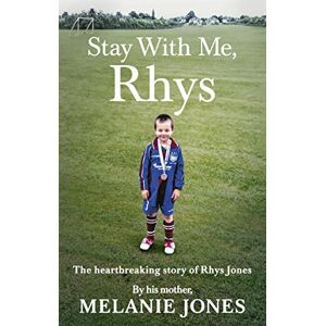 Jones, Melanie Stay With Me, Rhys: The heartbreaking story of Rhys Jones, by his mother. As seen on ITV’s new documentary Police Tapes Jones, Melanie Stay With Me, Rhys: The heartbreaking story of Rhys Jones, by his mother. As seen on ITV’s new documentary Police Tapes